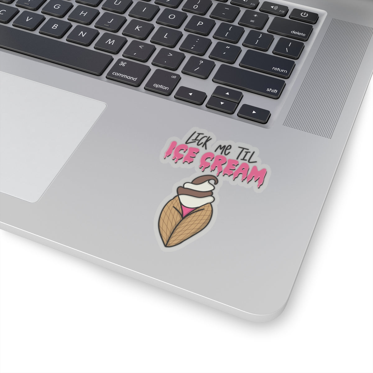 "Lick Me Til Ice Cream" Sticker