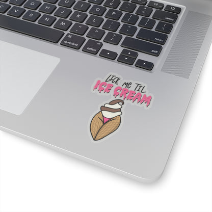 "Lick Me Til Ice Cream" Sticker