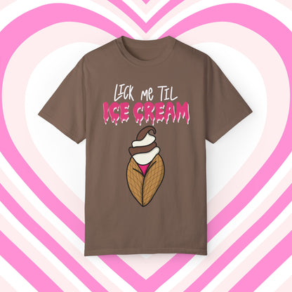 "Lick Me Til Ice Cream" Short Sleeve Tee