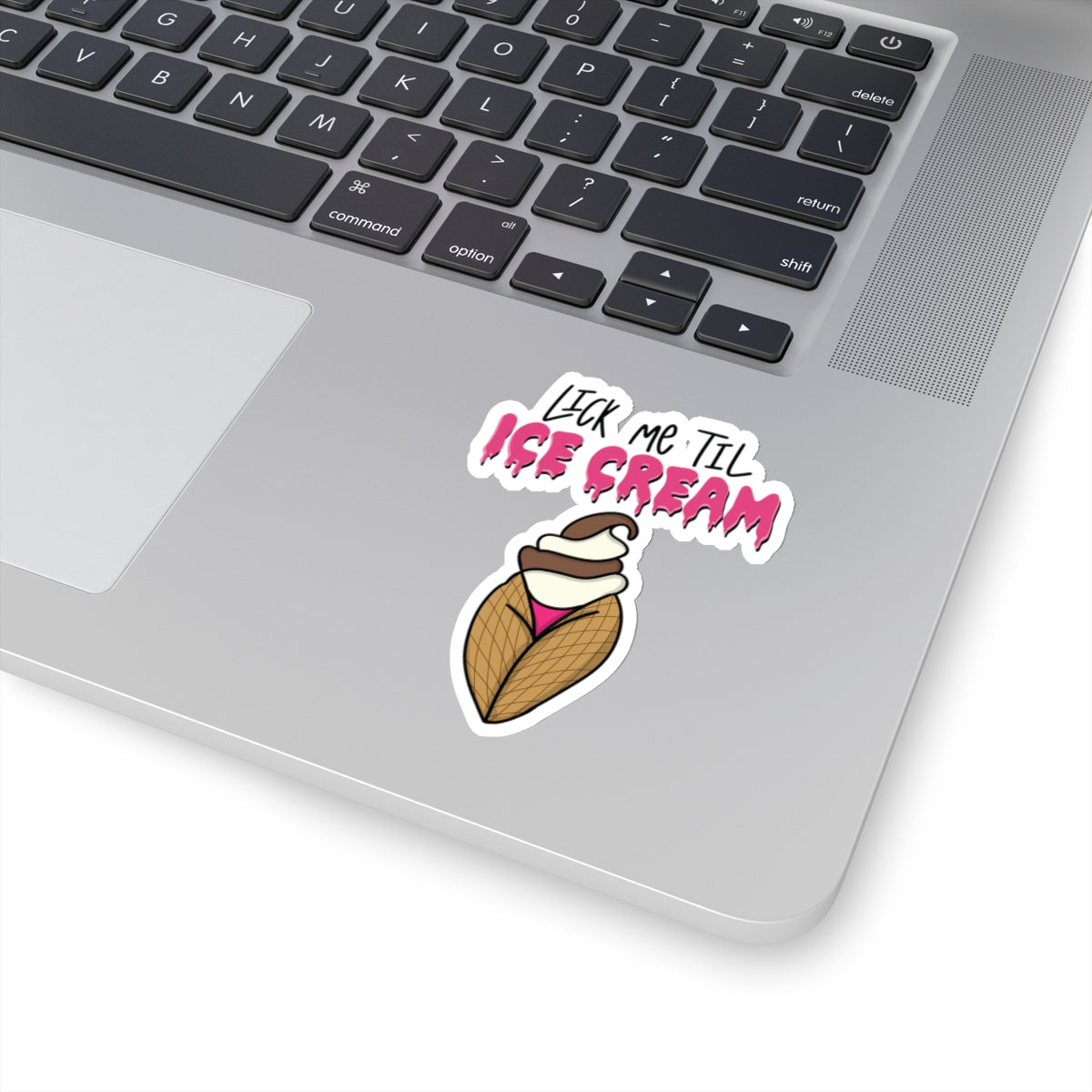 "Lick Me Til Ice Cream" Sticker