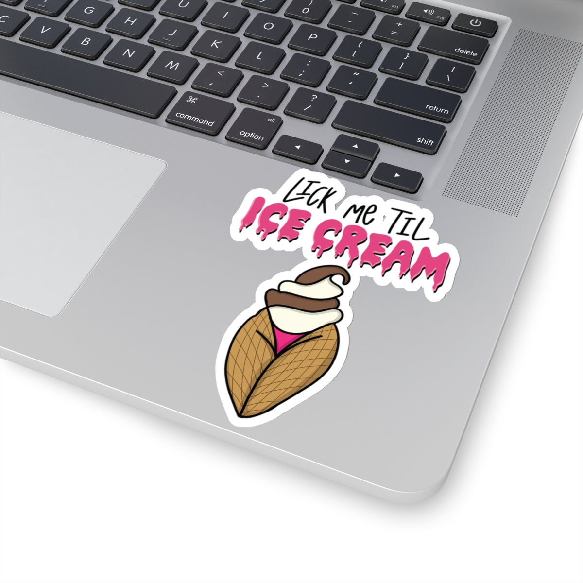 "Lick Me Til Ice Cream" Sticker