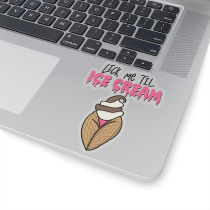 "Lick Me Til Ice Cream" Sticker